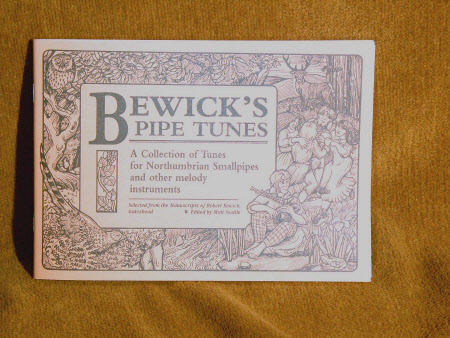 Bewick's pipe tunes:. a collection of tunes for Northumbrian smallpipes and other melody ...