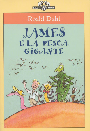 James e la pesca gigante di Roald Dahl - Roald Dahl - Salani 