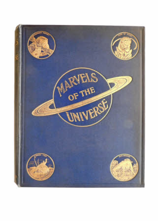 Marvels of the universe . a popular work on the marvels of the heavens, the earth, plant life, ...