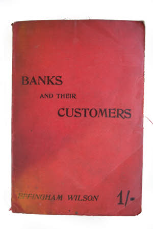 Banks and their customers . a practical guide for all who keep banking accounts from the customers' ...