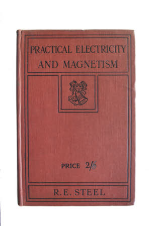 Practical electricity and magnetism . a first year's course. R.E. Steel.