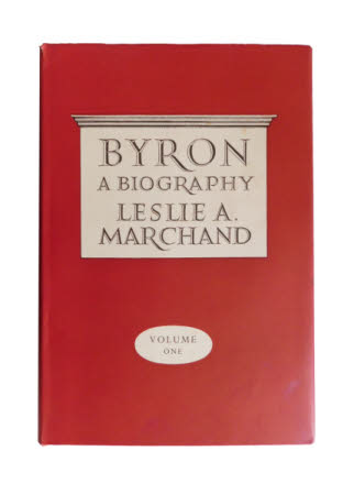 Byron . a biography. By Leslie A. Marchand.