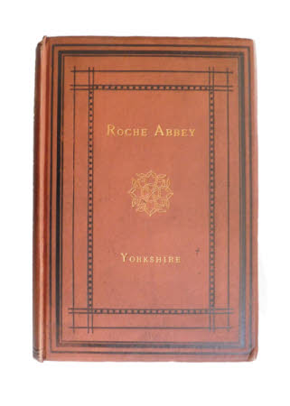The history of Roche Abbey,. from its foundation to its dissolution,