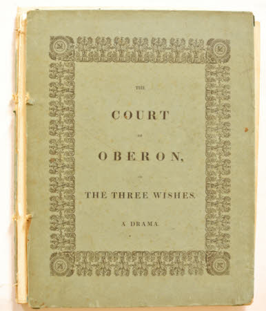 The court of Oberon. or The three wishes: a drama in three acts.