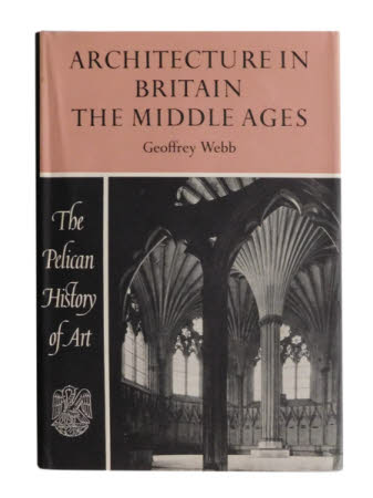 Architecture in Britain . the Middle Ages / Geoffrey Webb.