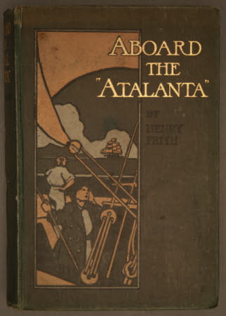 Aboard the "Atalanta" :. the story of a truant,
