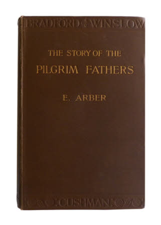 The story of the pilgrim fathers, 1606-1623 A.D. . as told by themselves, their friends, and their ...