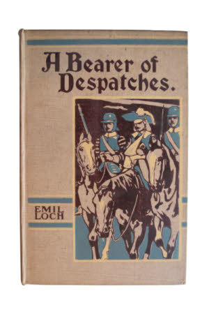 A bearer of despatches . a story of the siege of Lynne, 1643. By Emil Loch. Illustrated by W. ...