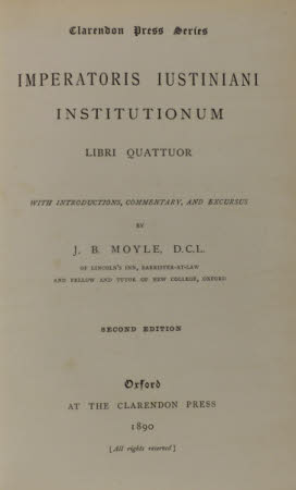 Imperatoris Iustiniani institutionum libri quatuor . with introduction, commentary, and excursus by ...