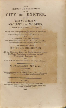 The history and description of the city of Exeter . and its environs, ancient and modern, civil and ...