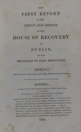 The first report on the object and effects of the House of Recovery in Dublin, 