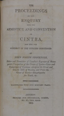 The proceedings on the enquiry into the armistice and convention of Cintra, . and into the conduct ...