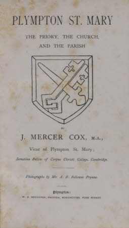 Plympton St. Mary the Priory, the church, and the parish by J. Mercer Cox...