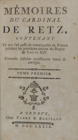 Mémoires du cardinal de Retz, . contenant ce qui s'est passé de remarquable en France pendant les ...