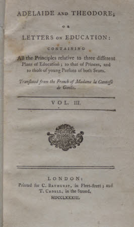 Adelaide and Theodore; or letters on education: . containing all the principles relative to three ...