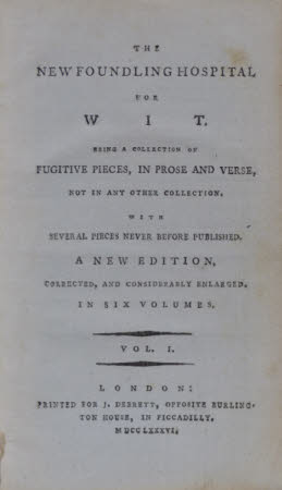 The New foundling hospital for wit. . being a collection of fugitive pieces, in prose and verse, ...