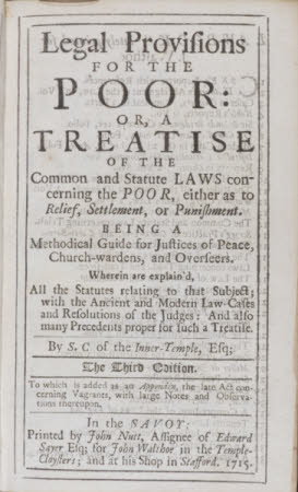 Legal provisions for the poor: . or a treatise of the common and statute laws concerning the poor, ...