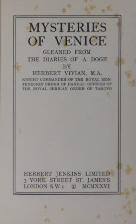 Mysteries of Venice . gleaned from the diaries of a Doge by Herbert Vivian, ...